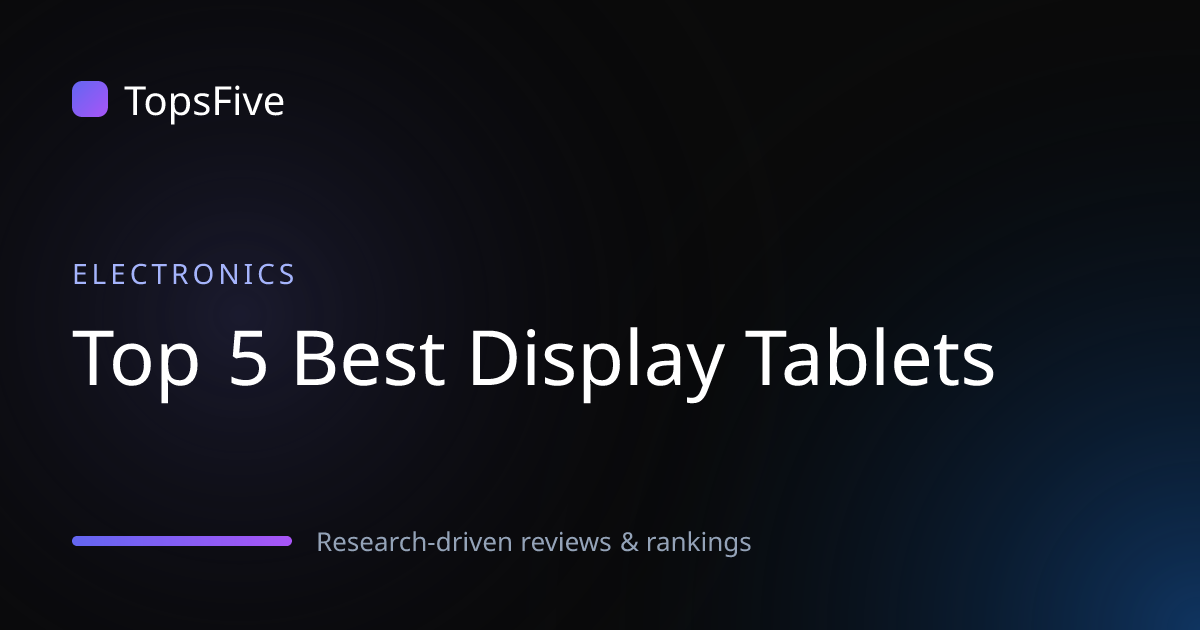 Top 5 Best Display Tablets 2026 - Researched & Ranked | TopsFive