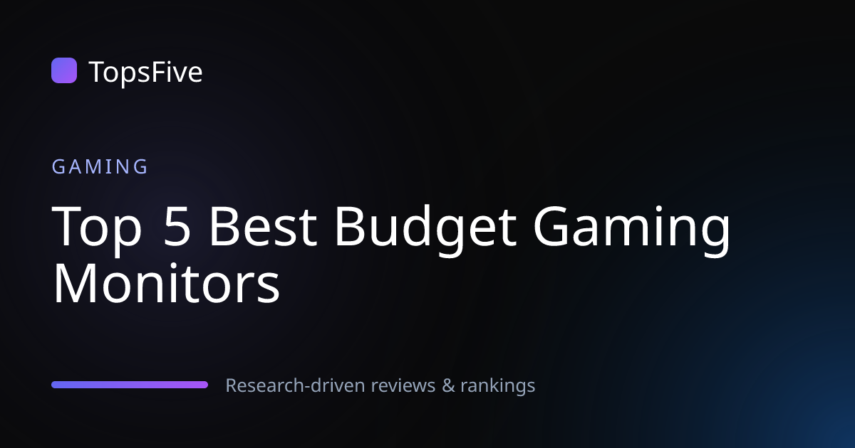 Top 5 Best Budget Gaming Monitors 2026 - Researched & Ranked | TopsFive